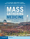 Mass Gathering Medicine A Guide to the Medical Management of Large Events【電子書籍】