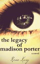 The Legacy of Madison Porter【電子書籍】[ 