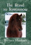 The Road to Tomorrow【電子書籍】[ Barbara Meadows ]