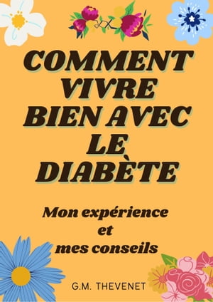 Comment vivre bien avec le diab?te Mon exp?rience et mes conseils