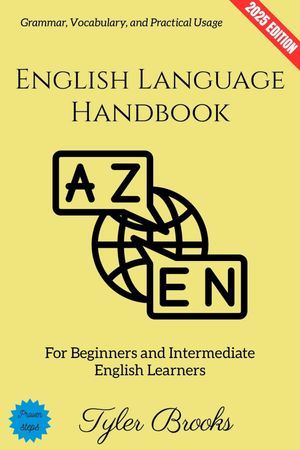 ŷKoboŻҽҥȥ㤨English Language Handbook: Grammar, Vocabulary, and Practical Usage for Beginners and Intermediate English LearnersŻҽҡ[ Tyler Brooks ]פβǤʤ300ߤˤʤޤ