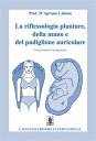 La riflessologia plantare, della mano e del padiglione auricolare Una proposta terapeutica