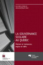 La gouvernance scolaire au Qu?bec Histoire et tendances, enjeux et d?fis