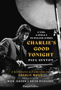 Charlie 039 s good tonight. a vida, a poca e os rolling stones【電子書籍】 Paul Sexton