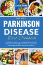 The New Parkinson Disease Diet Cookbook The Esse