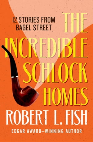 The Incredible Schlock Homes 12 Stories from Bag