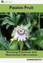 ŷKoboŻҽҥȥ㤨Passion Fruit: Growing Practices and Nutritional InformationŻҽҡ[ Agrihortico ]פβǤʤ108ߤˤʤޤ