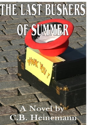 The Last Buskers of Summer【電子書籍】 C.B. Heinemann
