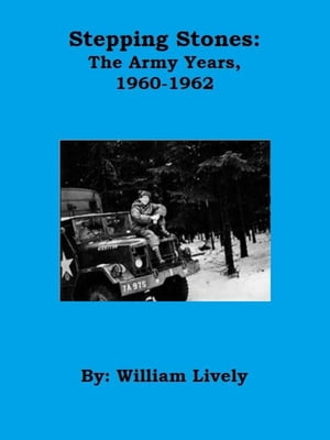 ŷKoboŻҽҥȥ㤨Stepping Stones: The Army Years, 1960-1962 Stepping StonesŻҽҡ[ William Lively ]פβǤʤ300ߤˤʤޤ