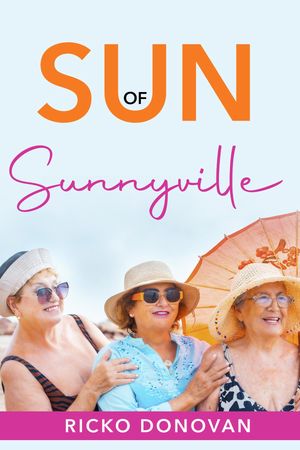 Sun of Sunnyville【電子書籍】[ Ricko Donovan ]