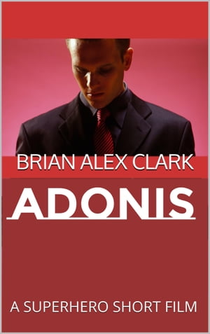 Adonis: A Superhero Short Film