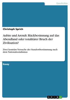 Aubin und Arendt: R?ckbesinnung auf das Abendlan