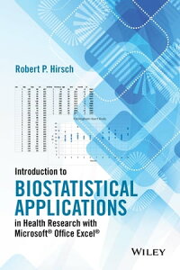 Introduction to Biostatistical Applications in Health Research with Microsoft Office Excel【電子書籍】[ Robert P. Hirsch ]