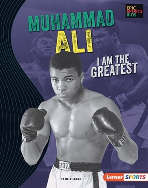 Muhammad Ali I Am the Greatest【電子書籍】[ Percy Leed ]