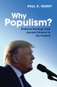 Why Populism? Political Strategy from Ancient Greece to the Present【電子書籍】[ Paul ...