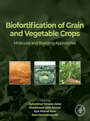 楽天楽天Kobo電子書籍ストアBiofortification of Grain and Vegetable Crops Molecular and Breeding Approaches【電子書籍】