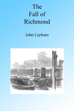 THE FALL OF RICHMOND