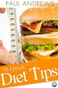 50 Quick Diet Tips【電子書籍】[ Paul Andrews ]