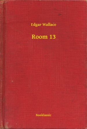 Room 13Żҽҡ[ Edgar Wallace ]