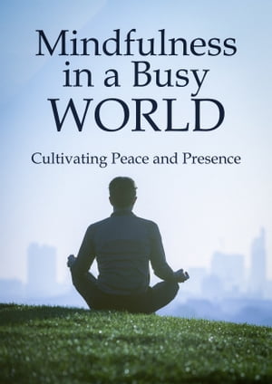 Mindfulness in a Busy World