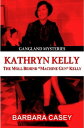 ŷKoboŻҽҥȥ㤨Kathyrn Kelly The Moll Behind Machine Gun KellyŻҽҡ[ Barbara Casey ]פβǤʤ1,597ߤˤʤޤ