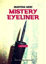 Mistery eyeliner【電子書籍】[ Martina Neri