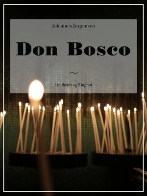 Don Bosco【電子書籍】[ Johannes J?rgensen ]