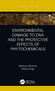 Environmental Damage to DNA and the Protective Effects of Phytochemicals【電子書籍】 Bechan Sharma