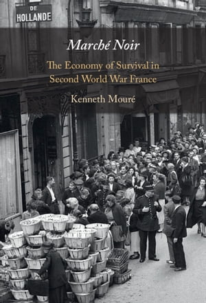 March? Noir The Economy of Survival in Second World War FranceŻҽҡ[ Kenneth Mour? ]