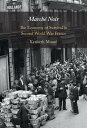 March? Noir The Economy of Survival in Second World War France【電子書籍】[ Kenneth Mo...