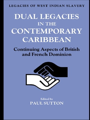 Dual Legacies in the Contemporary Caribbean