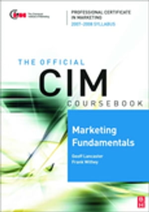 CIM Coursebook Marketing Fundamentals 07/08【電子書籍】[ Frank Withey ]