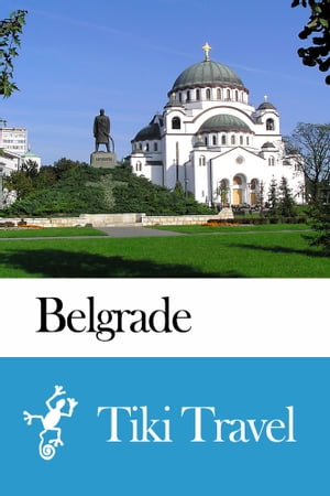 ŷKoboŻҽҥȥ㤨Belgrade (Serbia Travel Guide - Tiki TravelŻҽҡ[ Tiki Travel ]פβǤʤ199ߤˤʤޤ