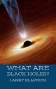 ＜p＞This eBook explores current (and past) theories pertaining to the existence of black holes in our universe. It aims to provide its readers with a fundamental understanding of what black holes are, what they are composed of, and where they developed.＜/p＞画面が切り替わりますので、しばらくお待ち下さい。 ※ご購入は、楽天kobo商品ページからお願いします。※切り替わらない場合は、こちら をクリックして下さい。 ※このページからは注文できません。