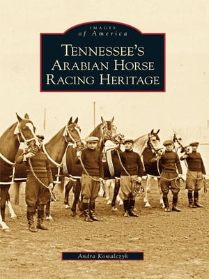 Tennessee's Arabian Horse Racing Heritage