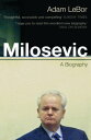 Milosevic A Biography【電子書籍】 Adam LeBor