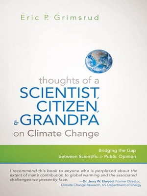 Thoughts of a Scientist, Citizen, and Grandpa on
