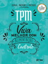 TPM Viva melhor com alimenta??o e controle