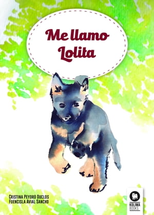 Me llamo Lolita【電子書籍】[ Fuencisla Avial Sancho ]