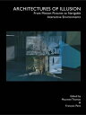 Architectures of Illusion From Motion Pictures to Navigable Interactive Environments【電子書籍】