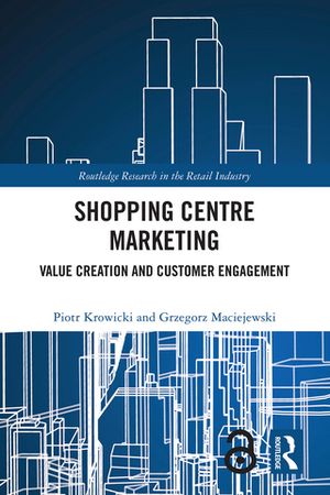 Shopping Centre Marketing Value Creation and Customer Engagement