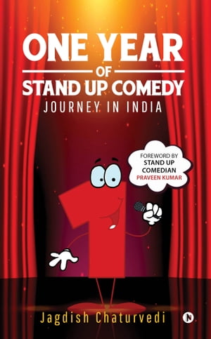 One Year of Stand up Comedy Journey in India【電子書籍】 Jagdish Chaturvedi