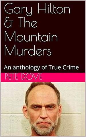Gary Hilton &The Mountain MurdersŻҽҡ[ Pete Dove ]