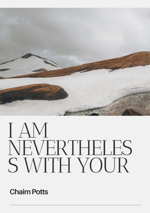 I Am Nevertheless With Your