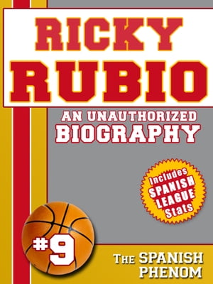 Ricky Rubio: An Unauthorized Biography【電子書籍】[ Belmont and Belcourt Biographies ]