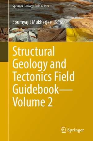 Structural Geology and Tectonics Field GuidebookーVolume 2