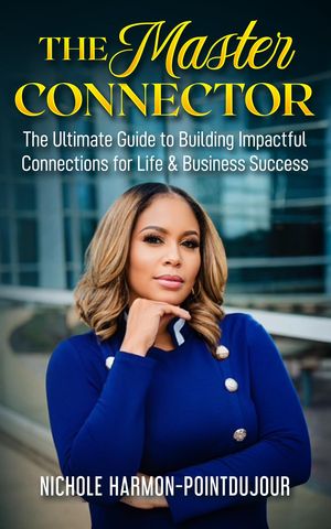 ŷKoboŻҽҥȥ㤨The Master Connector The Ultimate Guide to Building Impactful Connections for Life & Business SuccessŻҽҡ[ Nichole Harmon-Pointdujour ]פβǤʤ1,383ߤˤʤޤ
