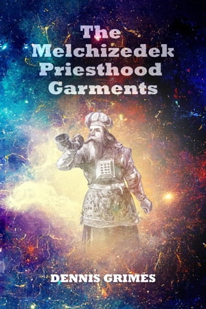 The Melchizedek Priesthood Garments