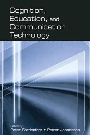 Cognition, Education, and Communication Technology