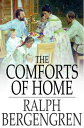 ŷKoboŻҽҥȥ㤨The Comforts of HomeŻҽҡ[ Ralph Bergengren ]פβǤʤ297ߤˤʤޤ